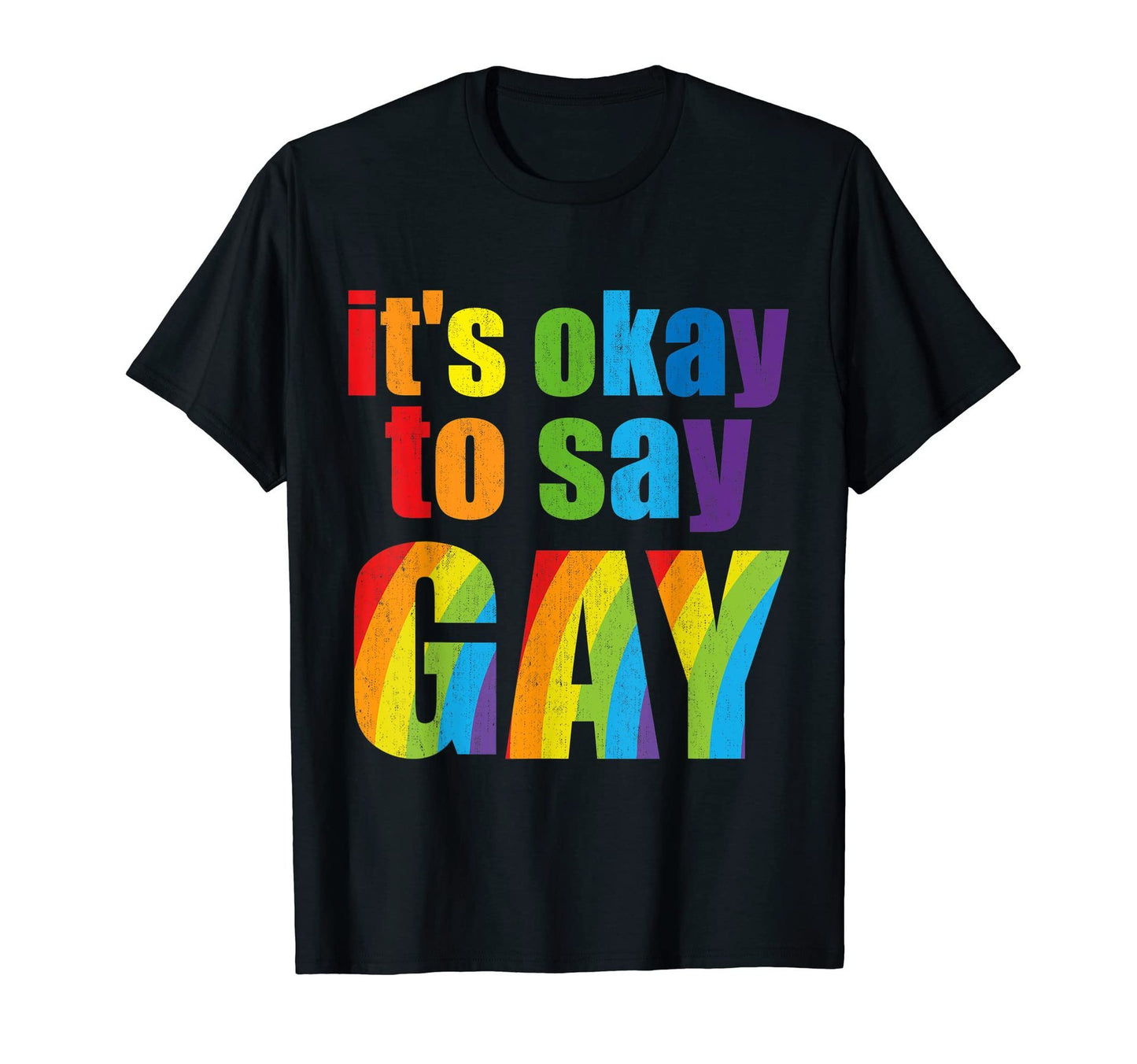 It's Okay To Say GAY Color Short Sleeve